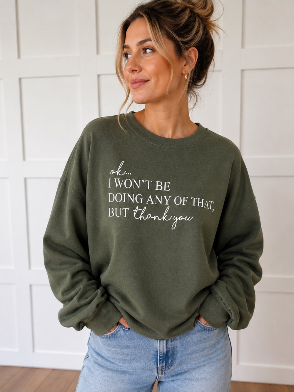 Schitt’s Creek “OK… I Won’t Be Doing Any of That, But Thank You” sweatshirt